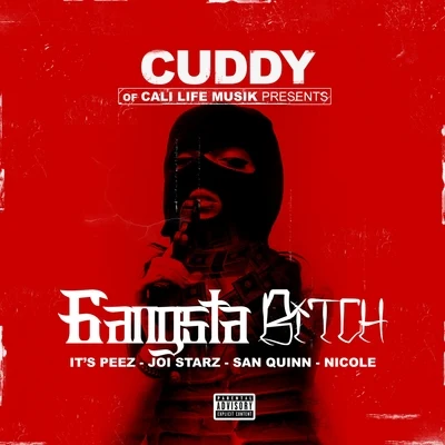 Gangsta Bitch (feat. It&#x27;s Peez, Joi Starz, San Quinn & Nicole) 专辑 Cuddy/Missippi