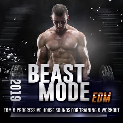 Consilio Beast Mode EDM 2019 - Edm & Progressive House Sounds For Training & Workout