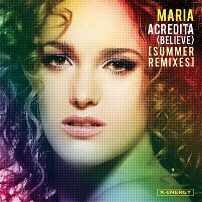 Acredita (Believe) [Summer Remixes] 专辑 MARIA