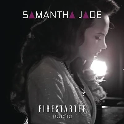 Firestarter (Acoustic) [Hargrave Lane Sessions] 專輯 Samantha Jade