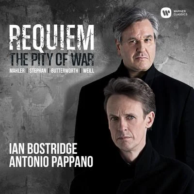 Requiem: The Pity of War - Butterworth: A Shropshire Lad: V. "The lads in their hundreds" 專輯 Ian Bostridge