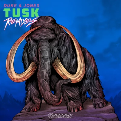 Duke & Jones TUSK (Remixes)