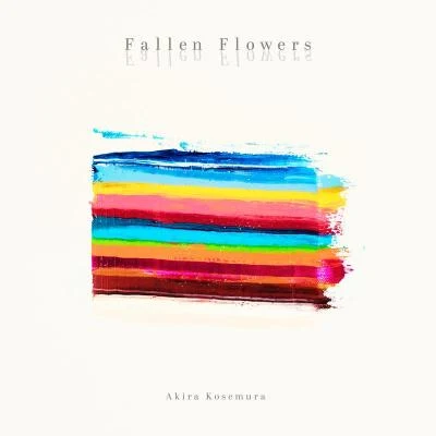 Fallen Flowers 專輯 小瀬村晶