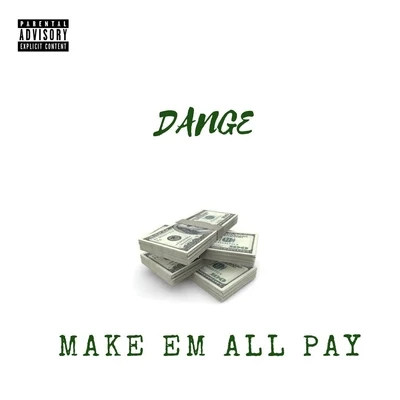 Make Em All Pay 專輯 Dange/Nafe Smallz