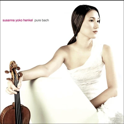 pure Bach (complete Sonatas and Partitas for Violin solo by J. S. Bach) (2 CD set) 专辑 Susanna Yoko Henkel/Milana Chernyavska