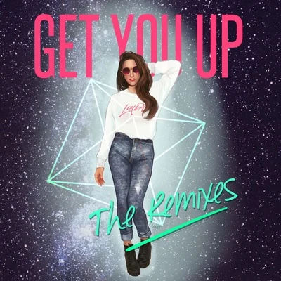 Get You Up (The Remixes) 專輯 Ley DJ/Alexander Som