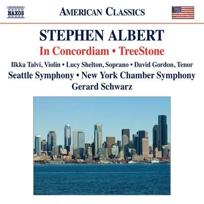 ALBERT, S.: In ConcordiamTreeStone (Seattle Symphony, Schwarz) 专辑 Gerard Schwarz