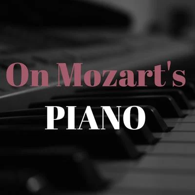 On Mozarts Piano 專輯 Wolfgang Amadeus Mozart