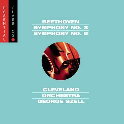 Beethoven: Symphonies Nos. 3 "Eroica" & 8 專輯 George Szell