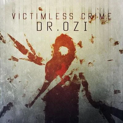 Victimless Crime 专辑 Dr. Ozi