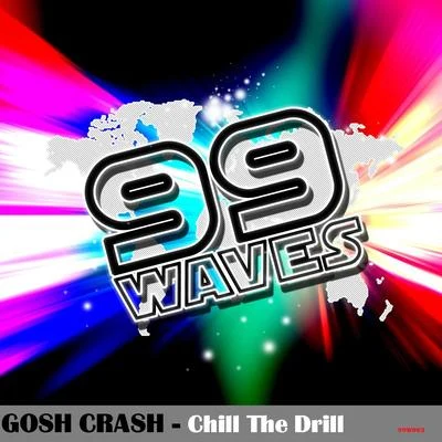 Chill the Drill 專輯 Asere/Gosh Crash/Killatech