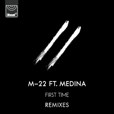 First Time (Remixes) 专辑 M-22