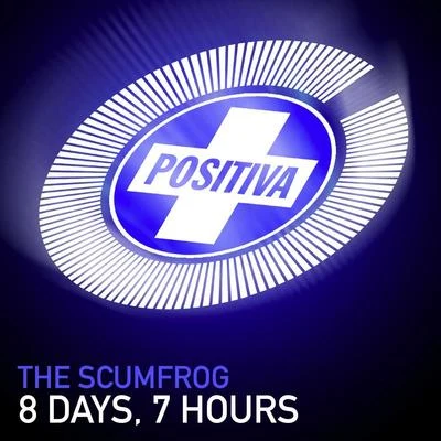 The Scumfrog 8 Days, 7 Hours