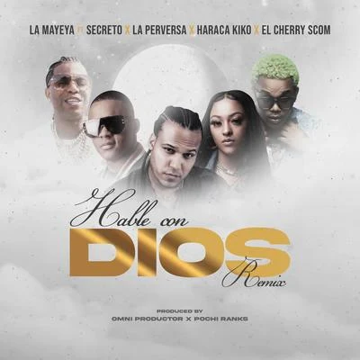 Hablé con Dios (feat. Secreto, La Perversa, Haraca Kiko & El Cherry Scom) (Remix) 專輯 El Cherry Scom