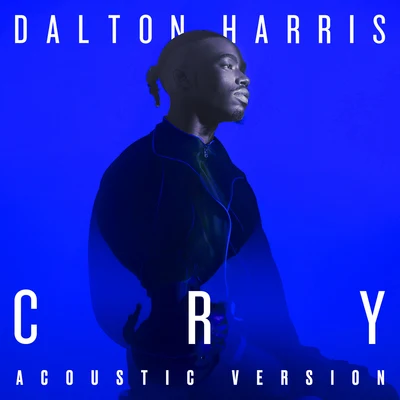 Cry (Acoustic Version) 專輯 Dalton Harris