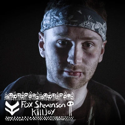 Killjoy 專輯 Fox Stevenson