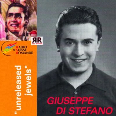 Giuseppe di Stefano - Unreleased jewels 專輯 Nicola Monti/Giuseppe Di Stefano/Maria Callas/Ebe Ticozzi/Tito Gobbi