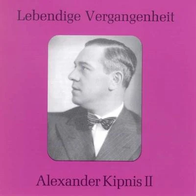 Lebendige Vergangenheit - Alexander Kipnis (Vol.2) 专辑 Alexander Kipnis/Siegfried Wagner/The London Symphony Orchestra/Staatskapelle Berlin/Bayreuth Festival Orchestra