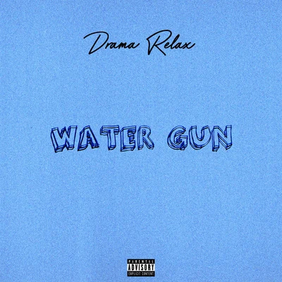 Water Gun 專輯 Drama Relax