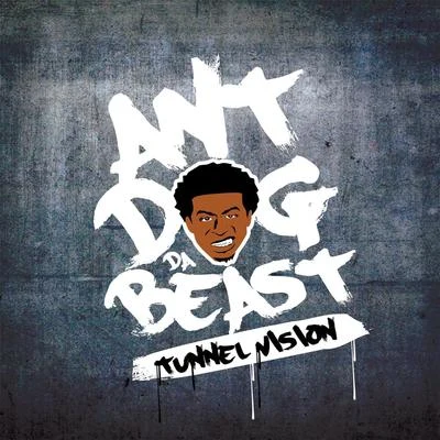 Tunnel Vision 專輯 Antdog da Beast