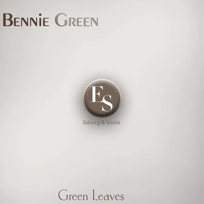 Green Leaves 专辑 Bennie Green