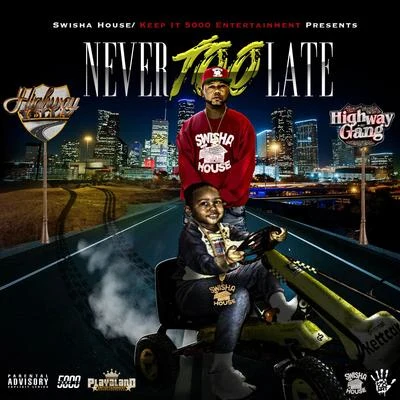 Never Too Late 專輯 Trilly Polk/Chucky Trill/B. Bankz/Highway Yella