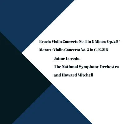 Bruch: Violin Concerto No. 1 in G Minor, Op. 26Mozart: Violin Concerto No. 3 in G, K.216 专辑 The National Symphony Orchestra