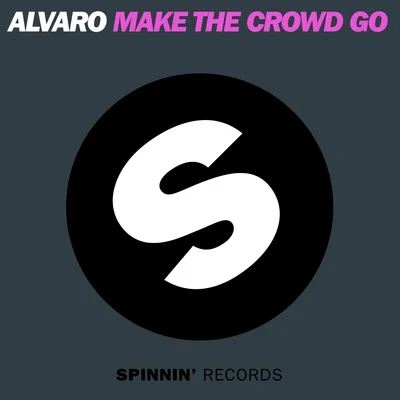 Alvaro Make The Crowd GO