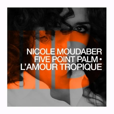 Five Point PalmLAmour Tropique 專輯 Safka/Digital Elements/Nicole Moudaber/Quintino & Blasterjaxx/Leo R