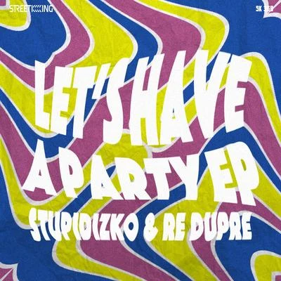 Lets Have a Party EP 專輯 The Miners/Stupidizko/DWU/Alex Twitchy/Raul Calddeira