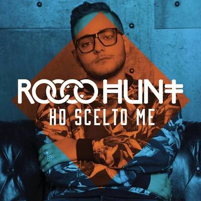 Ho scelto me 专辑 Rocco Hunt