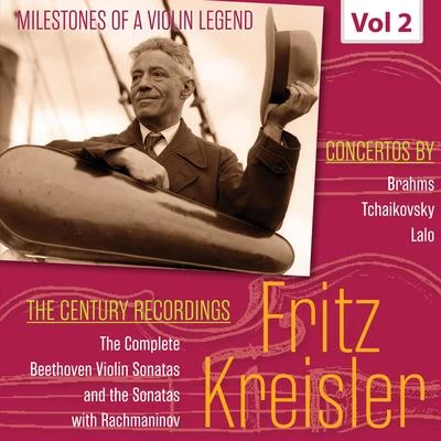 Milestones of a Violin Legend: Fritz Kreisler, Vol. 2 专辑 Fritz Kreisler