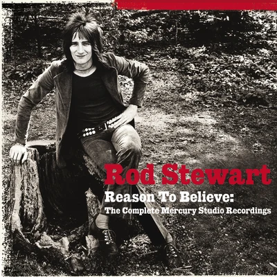 Reason To Believe: The Complete Mercury Recordings 專輯 Rod Stewart/Phil Collins/The Cranberries/Chris Isaak/Bryan Adams