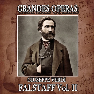 Giuseppe Verdi: Grandes Operas. Fastalff (Volumen II) 專輯 Orchestra Sinfonica E Coro Di Torino Della Rai