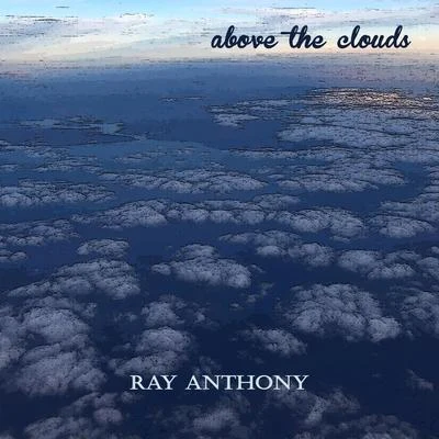 Above the Clouds 專輯 Ray Anthony