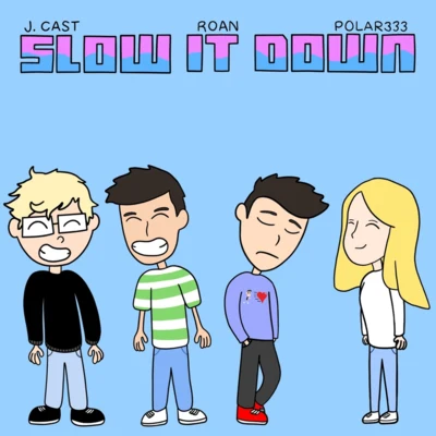 Slow It Down 专辑 J Cast