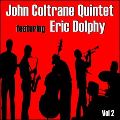 John Coltrane Quintet Vol. 2 (feat. Eric Dolphy) 专辑 Paul Quinichette/John Coltrane Quintet