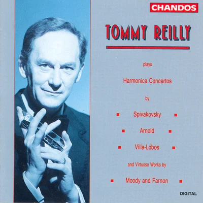 SPIVAKOVSKYARNOLDVILLA-LOBOS: Harmonica Concertos 专辑 Tommy Reilly