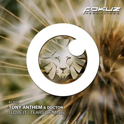 I Love ItTears Of Mine (Extended Mix) 专辑 Tony Anthem/Axl Ender/Lady Chann/Quintino & Blasterjaxx