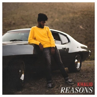 Reasons 专辑 Khalid