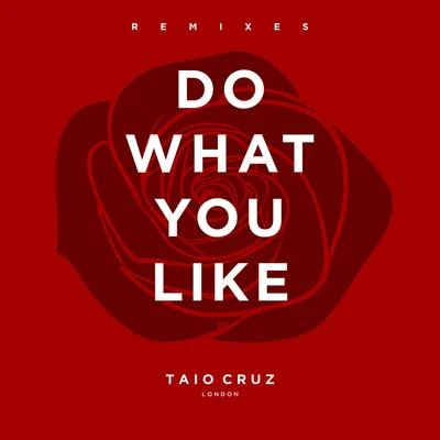 Do What You Like (Remixes) 專輯 Taio Cruz