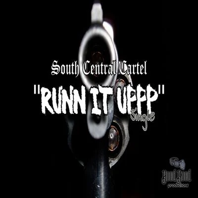 Runn It Uppp 專輯 South Central Cartel