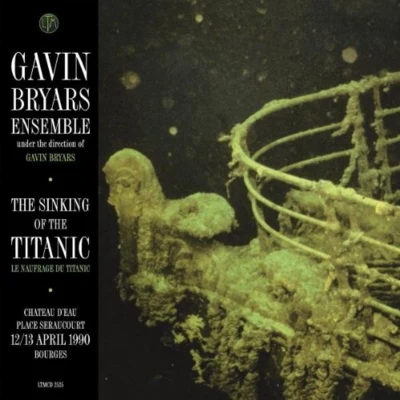 Gavin Bryars The Sinking Of The Titanic (1213 April 1990, Bourges)