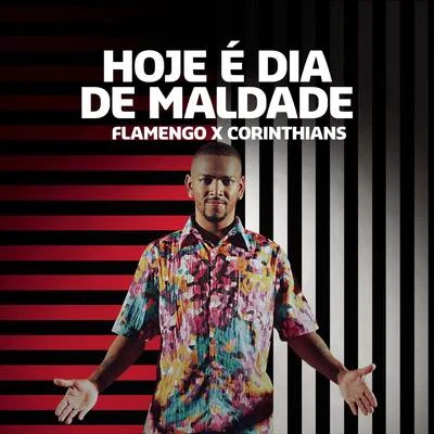 Hoje é Dia de Maldade (Flamengo x Corinthians) 專輯 Nego do Borel