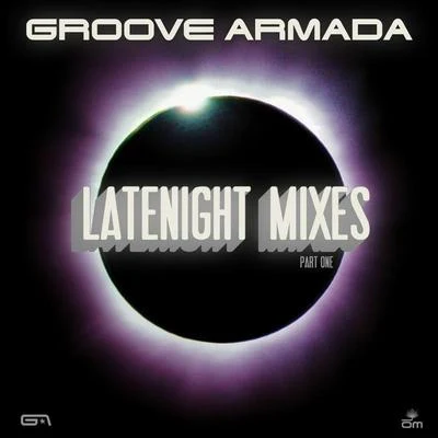 Late Night Remixes Part.1 专辑 Groove Armada