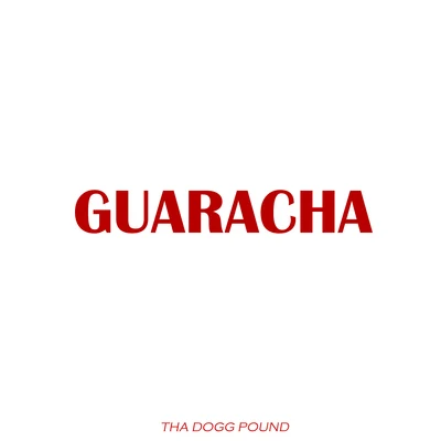 Guaracha 专辑 Tha Dogg Pound