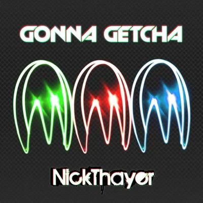 Gonna Getcha EP 专辑 Nick Thayer