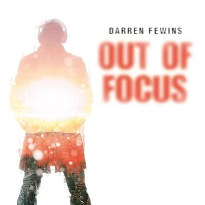 Out of Focus 專輯 Tasman Edge/Darren Fewins