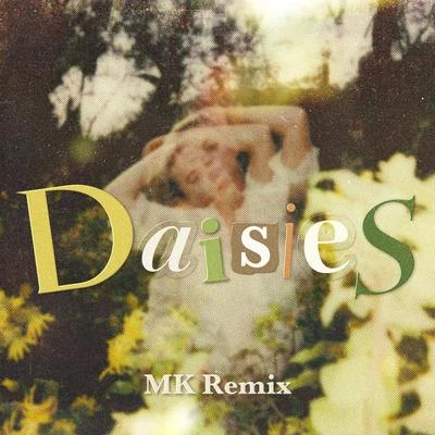 Daisies (MK Remix) 專輯 MK/HAZE/James Dexter/Dennis Ferrer/4th Measure Men