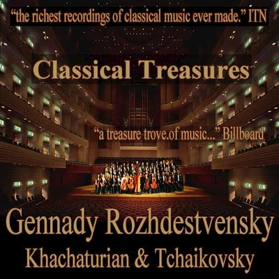 Vsevolod GrivnovGennady RozhdestvenskyCagliari Theatre OrchestraAleksandra Durseneva Classical Treasures: Gennady Rozhdestvensky - Khachaturian & Tchaikovsky